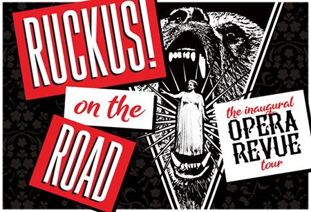 Ruckus! on the Road: An Opera Revue Tour