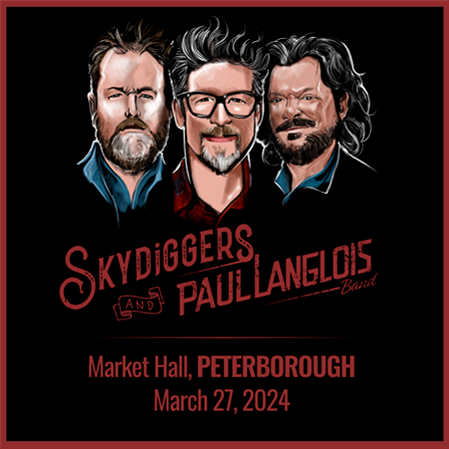 Skydiggers With Paul Langlois Band Presented by Market Hall PAC